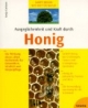 Ausgeglichenheit und Kraft durch Honig