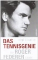 Das Tennisgenie. Die Roger Federer Story
