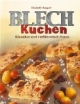 Blechkuchen: Klassiker und verführerisch Neues