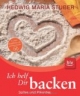 Ich helf Dir backen: Süßes und Pikantes. Mit Empfehlungen für glutenfreie Kuchen