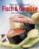 Fisch & Gemüse: Das perfekte kulinarische Duo