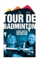 Tour de Badminton. In drei Etappen vom Einsteiger zum Schlitzohr