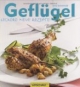 Geflügel: Leckere neue Rezepte