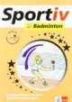 Sportiv: Badminton: Kopiervorlagen für den Badmintonunterricht