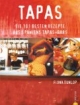 Tapas - Die 101 besten Rezepte aus Spaniens Tapas-Bars