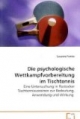 Die psychologische Wettkampfvorbereitung im Tischtennis: Eine Untersuchung in Rostocker Tischtennisvereinen zur Bedeutung, Anwendung und Wirkung