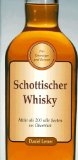 Schottischer Whisky. Mehr als 200 edle Sorten im Überblick