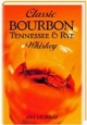 Classic Bourbon: Tennessee and Rye Whiskey