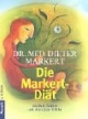 Die Markert-Diät. Endlich Schluß mit dem JoJo-Effekt