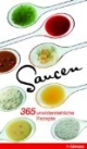 Saucen - 365 unwiderstehliche Rezepte