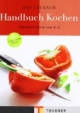 Das TEUBNER Handbuch Kochen: Küchentechnik von A - Z. Mit Extrateil: Saucen und Fonds