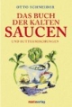 Das Buch der kalten Saucen und Buttermischungen