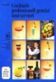 Cocktails professionell gemixt und serviert