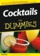 Cocktails für Dummies: Über 1000 Rezepte! Feiern, geniessen, entspannen - Der richtige Drink für jede Gelegenheit