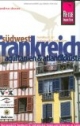 Südwest-Frankreich, Aquitanien, Atlantikküste: Das komplette Handbuch für individuelles Reisen und Entdecken um Südwesten Frankreichs