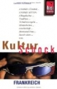 KulturSchock Frankreich: Andere Länder - andere Sitten: Alltagskultur, Tradition, Verhaltensregeln, Minderheiten, Gesellschaft, Mann und Frau, Savoir vivre, usw