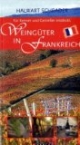 Weingüter in Frankreich: Für Kenner und Genießer entdeckt
