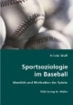 Sportsoziologie im Baseball: Identität und Motivation der Spieler