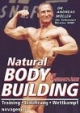 Natural Bodybuilding: Inklusive Trainingsplänen. Training. Ernährung. Wettkampf