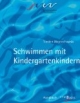 Schwimmen mit Kindergarten Kindern: SVW - Basis Handbuch
