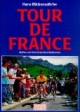 Tour de France. Mythos und Geschichte eines Radrennens
