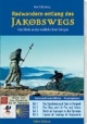 Radwandern entlang des Jakobswegs: Vom Rhein an das Westliche Ende Europas. Radwanderreiseführer - Routenplaner