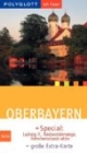 Oberbayern. Polyglott on tour. Special: Ludwig II., Radwandern, Familienurlaub aktiv