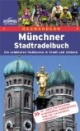 Das Münchner Stadtradelbuch. Radwandern: 24 Erlebnistouren in Stadt und Umland. Mit vielen Hinweisen zu Kultur, Geschichte und Brauchtum