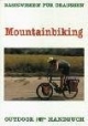 Outdoor Mountainbiking. Basiswissen für Draussen