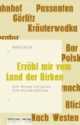 Erzähl mir vom Land der Birken: Acht Wochen Schlesien. Eine Reiseerzählung