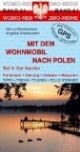 Mit dem Wohnmobil nach Polen 1: Der Norden. Pommern, Danzig, Ostsee, Masuren