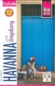 Havanna und Umgebung. City Guide: Entdeckungen und Erlebnisse, Spaß und Kultur, Sport und Aktivitäten in der pulsierenden karibischen Metropole