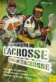 Handbuch für Lacrosse und Intercrosse: Spielstruktur - Technik - Training