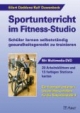 Sportunterricht im Fitness-Studio - Schüler lernen selbstständig gesundheitsgerecht zu trainieren - Ein Unterrichtsvorhaben für die Sekundarstufe