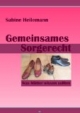Gemeinsames Sorgerecht. Was Mütter wissen sollten