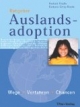 Ratgeber Auslandsadoption. Wege, Verfahren, Chancen.