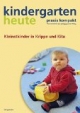 kindergarten heute. So geht's - Kleinstkinder in Krippe und KiTa