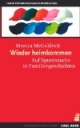Wieder heimkommen. Auf Spurensuche in Familiengeschichten