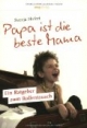 Papa ist die beste Mama: Ein Ratgeber zum Rollentausch