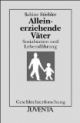 Alleinerziehende Väter: Sozialisation und Lebensführung