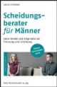 Scheidungsberater für Männer: Seine Rechte und Ansprüche bei Trennung und Scheidung
