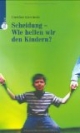 Scheidung - Wie helfen wir den Kindern?