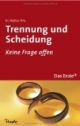 Trennung und Scheidung - Das Erste: Keine Frage offen