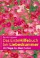 Das ErsteHilfebuch bei Liebeskummer