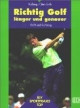 Richtig Golf länger und genauer. Kraft und Richtung