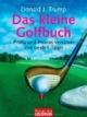 Das kleine Golfbuch: Profis und Promis verraten ihre besten Tipps