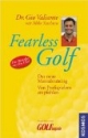 Fearless Golf: Das neue Mentaltraining. Von Profispielern empfohlen