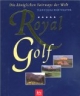 Royal Golf: Die königlichen Fairways der Welt