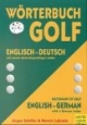 Wörterbuch Golf / Dictionary of Golf. Englisch / Deutsch mit einem deutschsprachigen Index