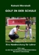 GOLF IN DER SCHULE: Eine Handreichung für Lehrer / Erfahrungen aus dem Sport & SPA Resort A-ROSA Scharmützelsee Bad Saarow in Brandenburg